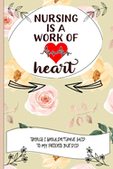 Nursing Is A Work Of Heart Things I Shouldn't Have Said To My Patients But Did: Nurse Educator Gifts And Quotes Journal