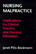 Nursing Malpractice: Implications for Clinical Practice and Nursing Education - Beckmann, Janet Pitts, Dr.