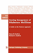 Nursing Management of Diabetes Mellitus: A Guide to the Pattern Approach, 5th Edition - Guthrie, Diana, Dr., PhD, Cde, and Guthrie, Richard, Dr., MD