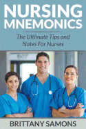 Nursing Mnemonics: The Ultimate Tips and Notes for Nurses