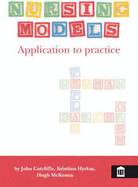 Nursing Models: Application to Practice