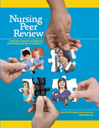 Nursing Peer Review: A Practical Approach to Promoting Professional Nursing Accountability