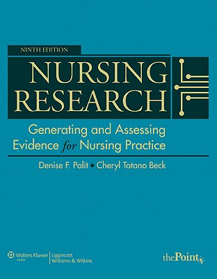 Nursing Research: Generating and Assessing Evidence for Nursing Practice - Polit, Denise F, PhD, Faan, and Beck, Cheryl Tatano, Dnsc, Faan