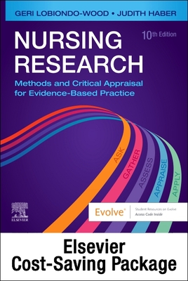 Nursing Research - Text and Study Guide Package: Methods and Critical Appraisal for Evidence-Based Practice - Lobiondo-Wood, Geri, PhD, RN, Faan, and Haber, Judith, PhD, RN, Faan