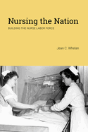 Nursing the Nation: Building the Nurse Labor Force