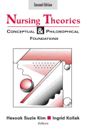 Nursing Theories: Conceptual and Philosophical Foundations, Second Edition