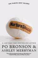 Nurtureshock: New Thinking about Children - Bronson, Po, and Merryman, Ashley
