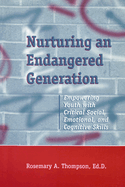 Nurturing an Endangered Generation: Empowering Youth with Critical Social, Emotional, & Cognitive Skills