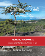 Nurturing Faith Commentary, Year B, Volume 4: Lectionary Resource for Preaching and Teaching: Lent-Easter-Pentecost