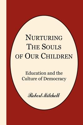 Nurturing the Souls of Our Children - Mitchell, Robert