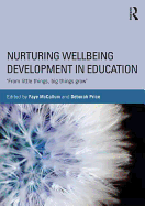 Nurturing Wellbeing Development in Education: From Little Things, Big Things Grow