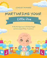 Nurturing Your Little One: A Gentle Approach to Restful Nights and Successful Potty Transitions