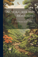 Nutcracker and Mouseking: A Legend