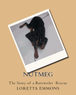 Nutmeg: The Story of a Rottweiler Rescue