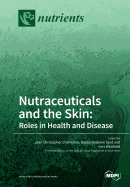 Nutraceuticals and the Skin: Roles in Health and Disease