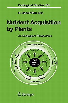 Nutrient Acquisition by Plants: An Ecological Perspective - BassiriRad, Hormoz (Editor)