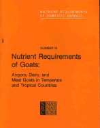 Nutrient Requirements of Goats: Angora, Dairy, and Meat Goats in Temperate and Tropical Countries - Board on Agriculture