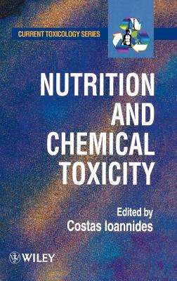Nutrition and Chemical Toxicity - Ioannides, Costas (Editor)