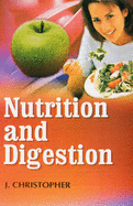 Nutrition and Digestion - Christopher, J.