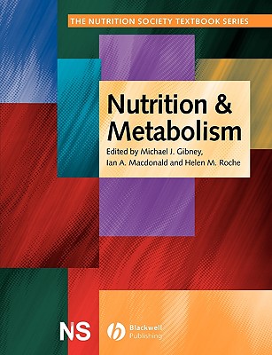 Nutrition and Metabolism - Gibney, Michael J (Editor), and MacDonald, Ian A (Editor), and Roche, Helen M (Editor)