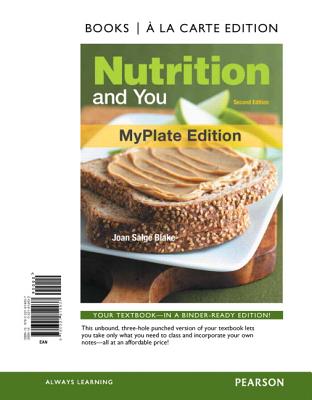Nutrition and You, Myplate Edition, Books a la Carte Edition - Blake, Joan Salge