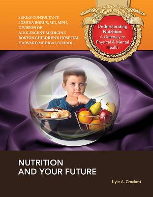 Nutrition and Your Future - Crockett, Kyle A