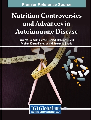 Nutrition Controversies and Advances in Autoimmune Disease - Patnaik, Srikanta (Editor), and Hamad, Ahmed M. (Editor), and Paul, Debojyoti (Editor)