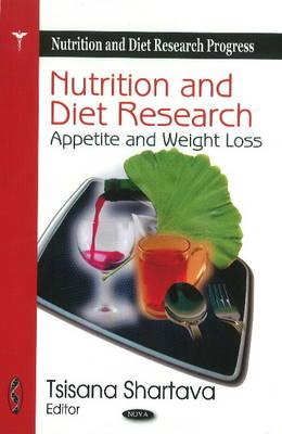 Nutrition & Diet Research: Appetite & Weight Loss - Shartava, Tsisana (Editor)