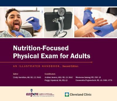 Nutrition-Focused Physical Exam for Adults: An Illustrated Handbook - Hamilton, Cindy (Editor)