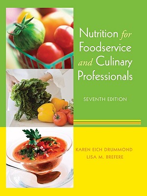 Nutrition for Foodservice and Culinary Professionals - Drummond, Karen E, and Brefere, Lisa M, C.E.C.