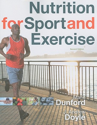 Nutrition for Sport and Exercise - Dunford, Marie, and Doyle, J Andrew