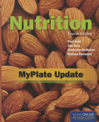 Nutrition, Fourth Edition: Myplate Update (Revised) - Insel, Paul, and Ross, Don, and McMahon, Kimberley