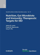 Nutrition, Gut Microbiota and Immunity: Therapeutic Targets for IBD: 79th Nestle Nutrition Institute Workshop, New York, N.Y., September 2013