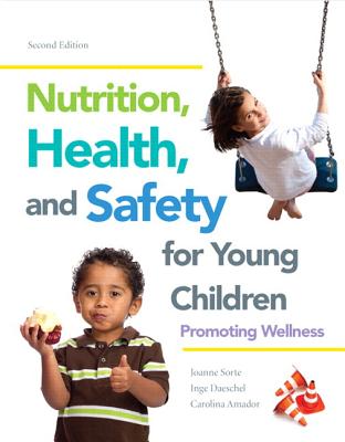 Nutrition, Health, and Safety with Access Code: Promoting Wellness - Sorte, Joanne, and Daeschel, Inge, and Amador, Carolina