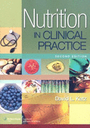 Nutrition in Clinical Practice: A Comprehensive, Evidence-Based Manual for the Practitioner