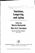 Nutrition, Longevity, and Aging: Proceedings of a Symposium on Nutrition, Longevity, and Aging, Held in Miami, Florida, February 26-27, 1976 - Rockstein, Morris