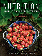 Nutrition: Science and Applications - Smolin, Lori A, and Grosvenor, Mary B