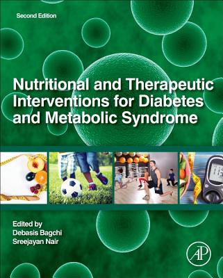 Nutritional and Therapeutic Interventions for Diabetes and Metabolic Syndrome - Bagchi, Debasis (Editor), and Nair, Sreejayan (Editor)
