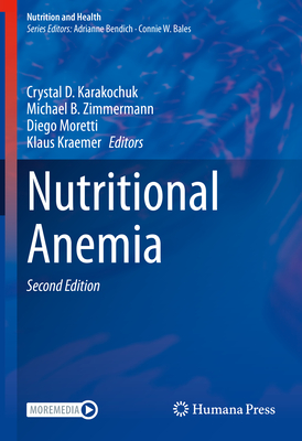 Nutritional Anemia - Karakochuk, Crystal D. (Editor), and Zimmermann, Michael B. (Editor), and Moretti, Diego (Editor)