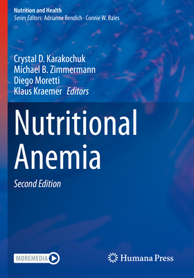 Nutritional Anemia - Karakochuk, Crystal D. (Editor), and Zimmermann, Michael B. (Editor), and Moretti, Diego (Editor)