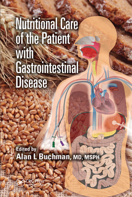 Nutritional Care of the Patient with Gastrointestinal Disease - Buchman, Alan L (Editor)