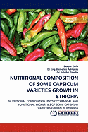 Nutritional Composition of Some Capsicum Varieties Grown in Ethiopia