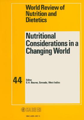 Nutritional Considerations in a Changing World - Bourne, G.H. (Editor), and Koletzko, Berthold (Series edited by)