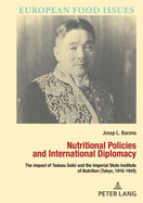 Nutritional Policies and International Diplomacy: The impact of Tadasu Saiki and the Imperial State Institute of Nutrition (Tokyo, 1916-1945)