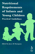 Nutritional Requirements of Infants and Young Children: Practical Guidelines - Thompson, Joyce