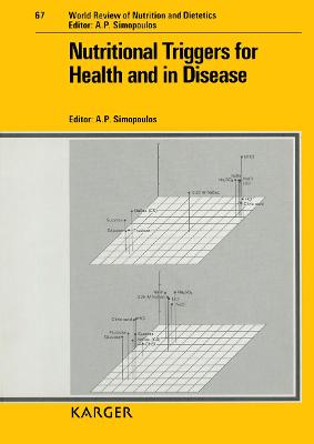 Nutritional Triggers for Health and in Disease - Simopoulos, A.P. (Editor), and Koletzko, Berthold (Series edited by)