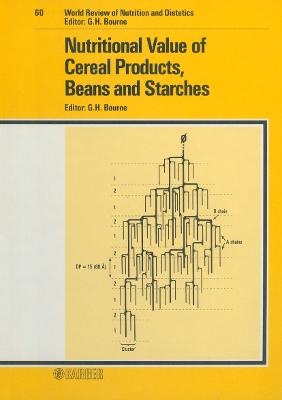 Nutritional Value of Cereal Products, Beans and Starches - Bourne, G.H. (Editor), and Koletzko, Berthold (Series edited by)