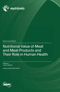 Nutritional Value of Meat and Meat Products and Their Role in Human Health