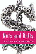 Nuts and Bolts to Achieve Financial Freedom: Explained