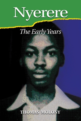 Nyerere: The Early Years - Molony, Thomas